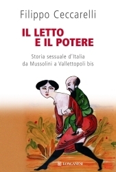 Il letto e il potere: Storia sessuale d'Italia da Mussolini a Vallettopoli bis